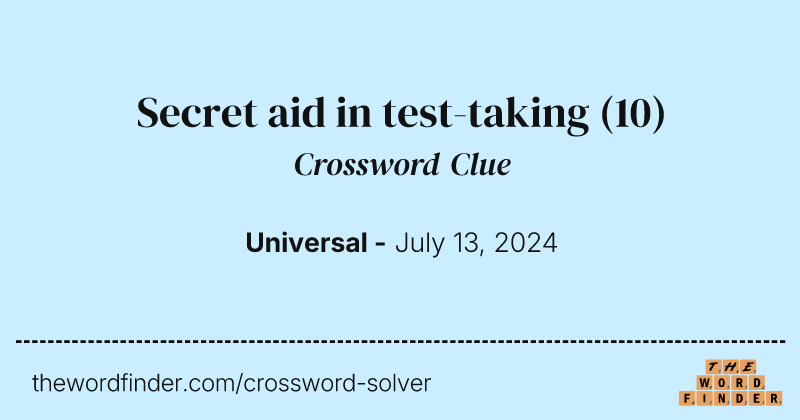 Secret aid in test-taking crossword clue image