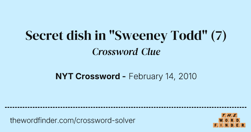 Secret dish in "Sweeney Todd" crossword clue image