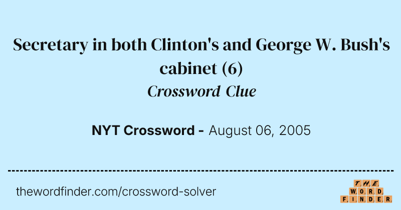 Secretary in both Clinton's and George W. Bush's cabinet crossword clue image