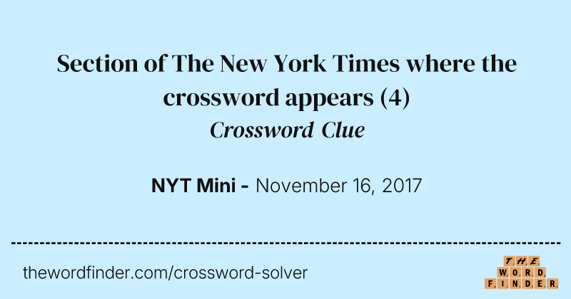 Section of The New York Times where the crossword appears crossword clue image