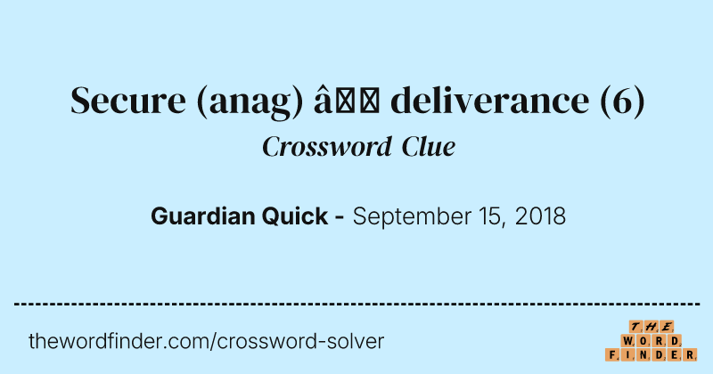Secure (anag) – deliverance crossword clue image