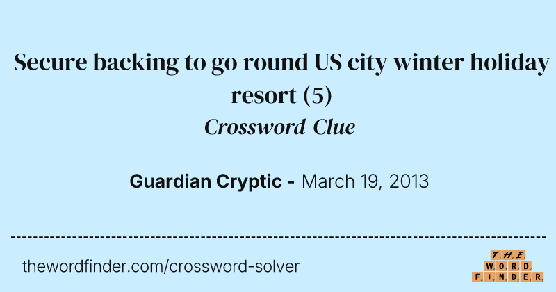 Secure backing to go round US city winter holiday resort crossword clue image