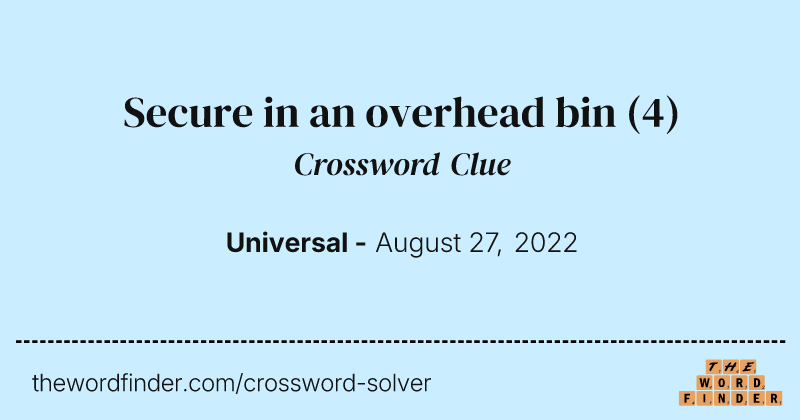 Secure in an overhead bin crossword clue image