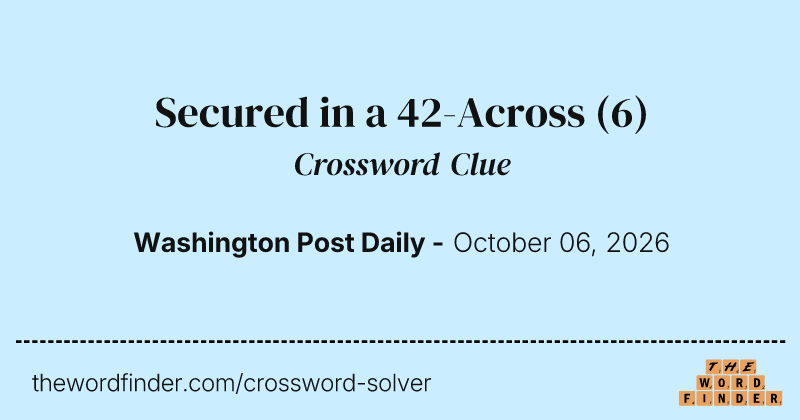 Secured in a 42-Across crossword clue image