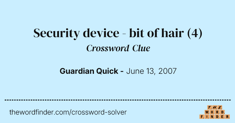 Security device - bit of hair crossword clue image