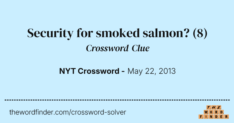 Security for smoked salmon? crossword clue image