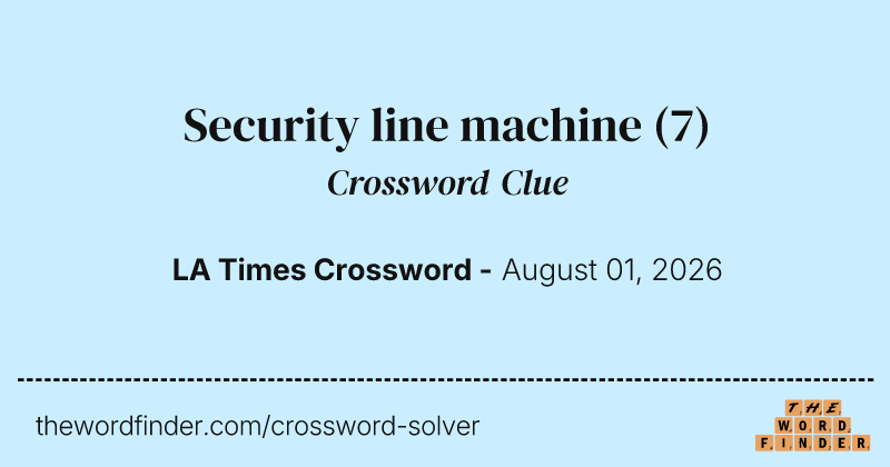 Security line machine crossword clue image