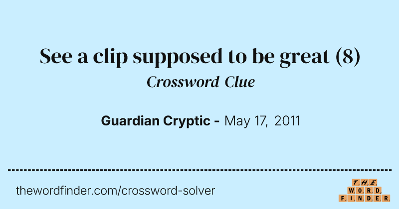 See a clip supposed to be great crossword clue image
