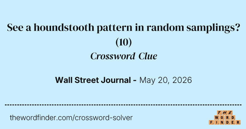 See a houndstooth pattern in random samplings? crossword clue image