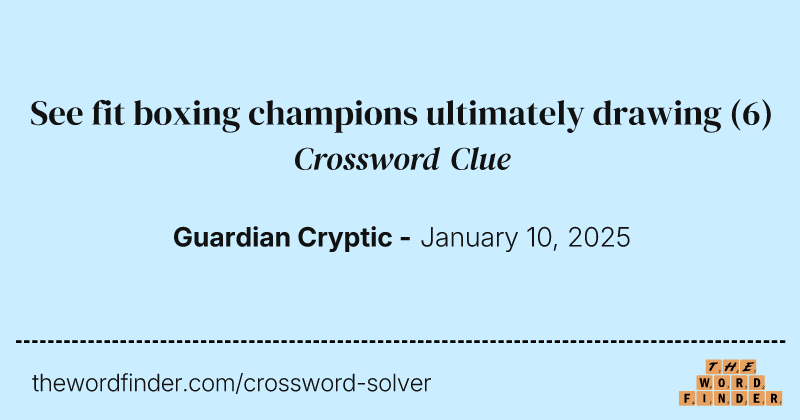 See fit boxing champions ultimately drawing crossword clue image