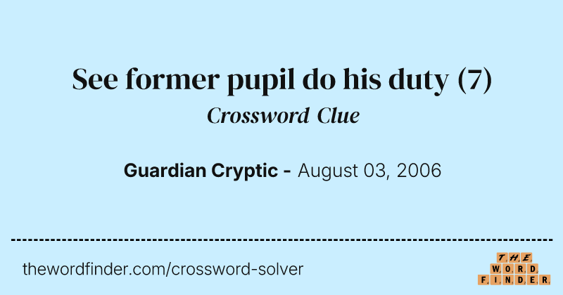 See former pupil do his duty crossword clue image