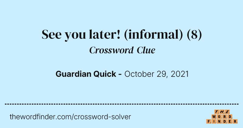 See you later! (informal) crossword clue image