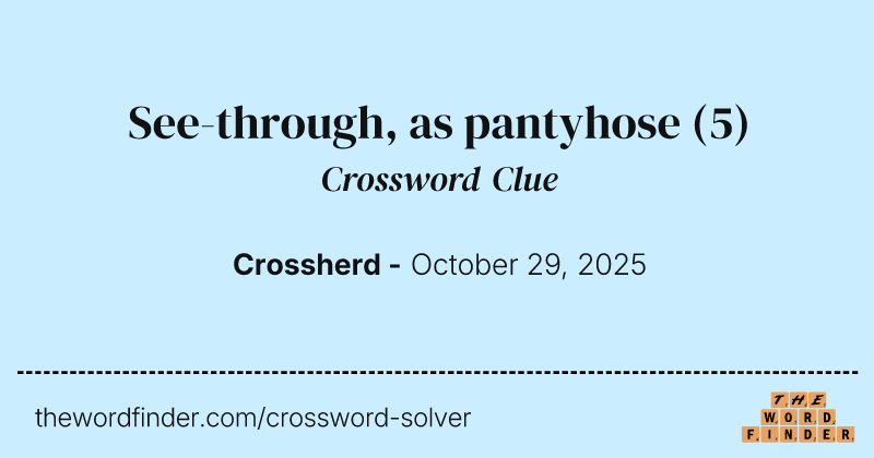 See-through, as pantyhose crossword clue image