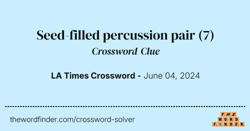 Seed-filled percussion pair crossword clue image