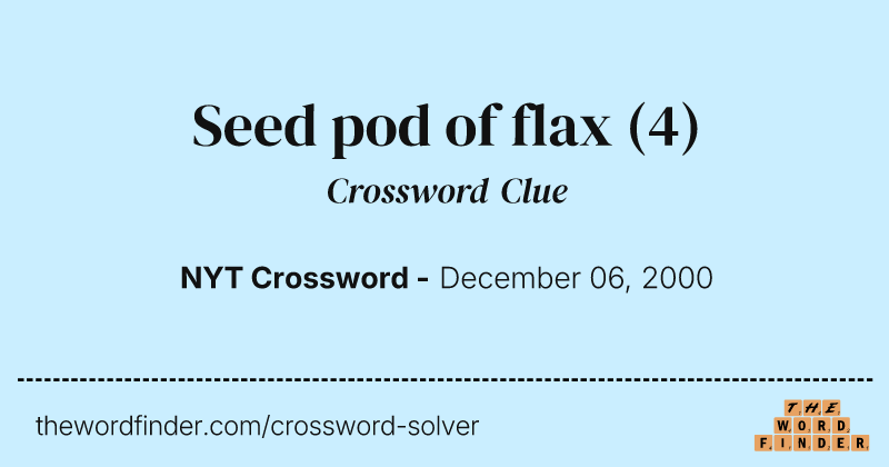 Seed pod of flax crossword clue image