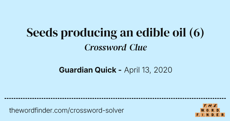 Seeds producing an edible oil crossword clue image