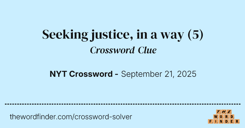 Seeking justice, in a way crossword clue image