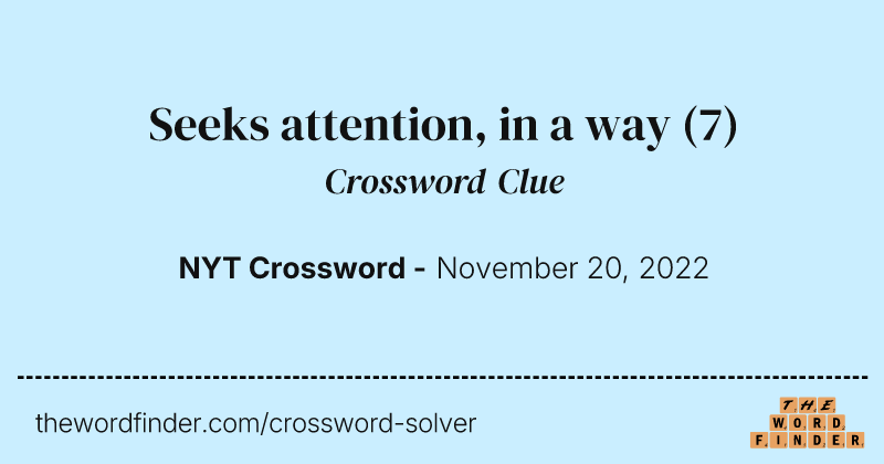 Seeks attention, in a way crossword clue image