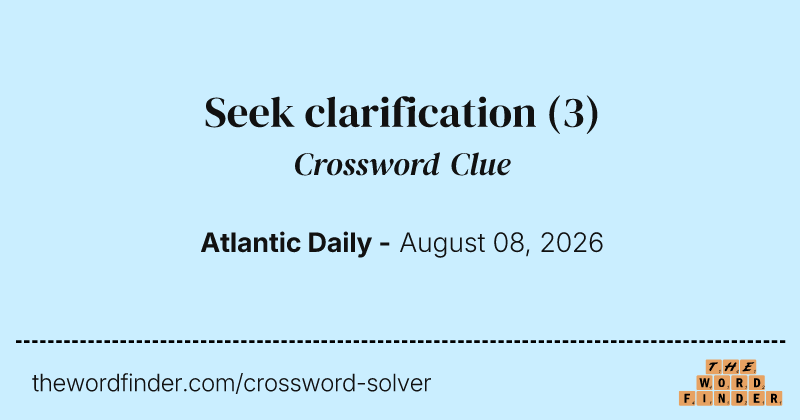 Seek clarification crossword clue image