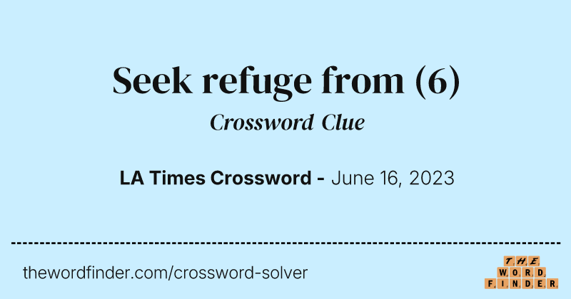 Seek refuge from crossword clue image