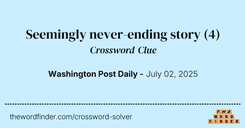 Seemingly never-ending story crossword clue image