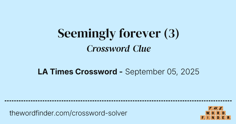 Seemingly forever crossword clue image