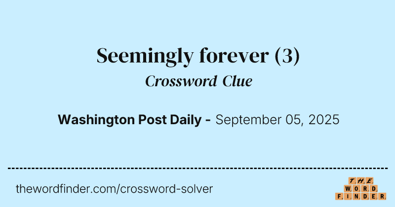 Seemingly forever crossword clue image