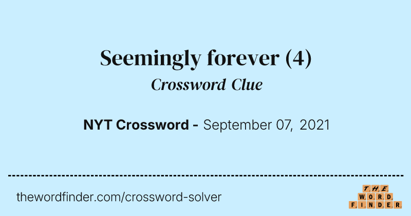 Seemingly forever crossword clue image