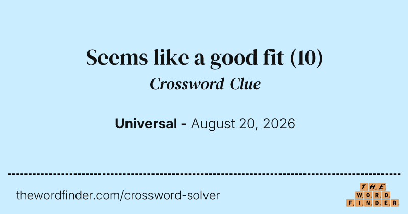 Seems like a good fit crossword clue image