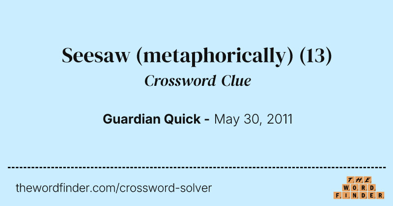 Seesaw (metaphorically) crossword clue image