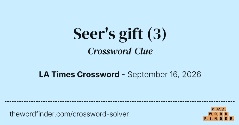Seer's gift crossword clue image
