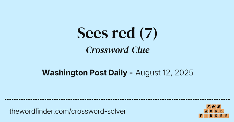 Sees red crossword clue image