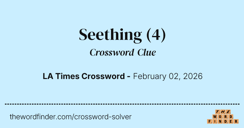 Seething crossword clue image