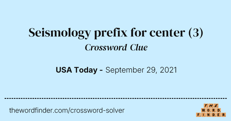 Seismology prefix for center crossword clue image