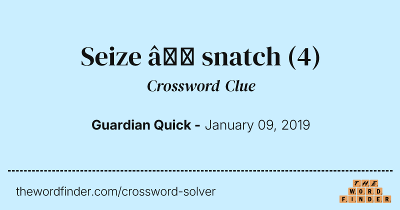 Seize — snatch crossword clue image