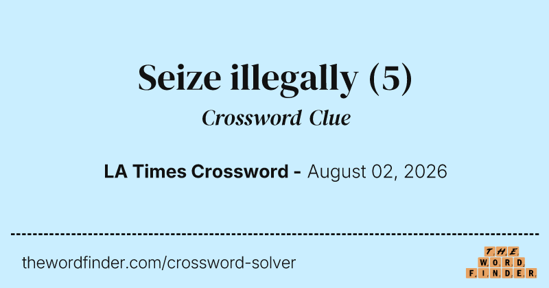 Seize illegally crossword clue image