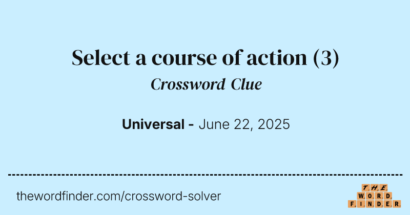 Select a course of action crossword clue image