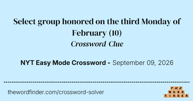 Select group honored on the third Monday of February crossword clue image