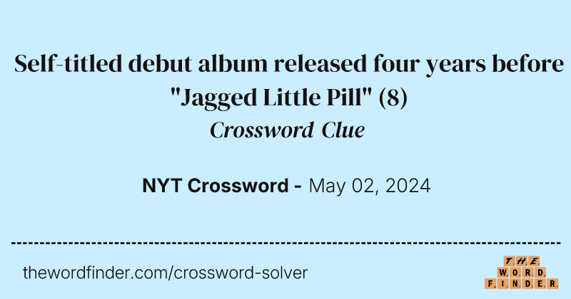 Self-titled debut album released four years before "Jagged Little Pill" crossword clue image