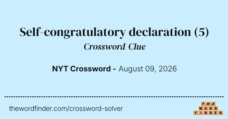 Self-congratulatory declaration crossword clue image
