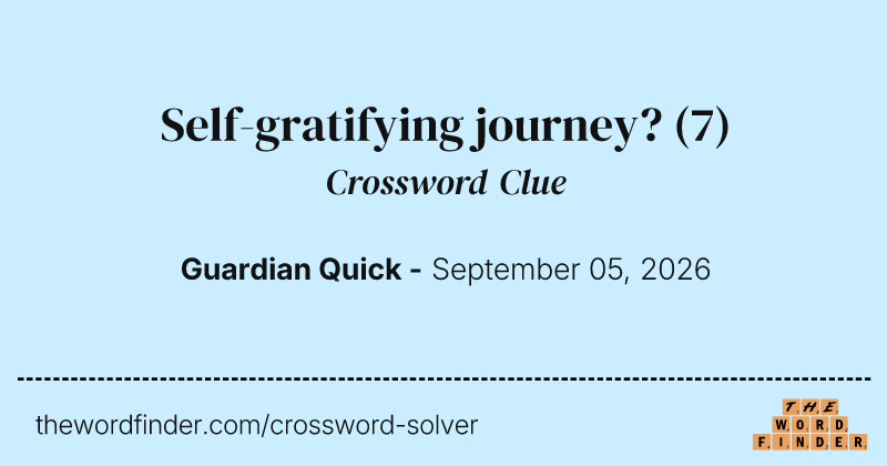 Self-gratifying journey? crossword clue image