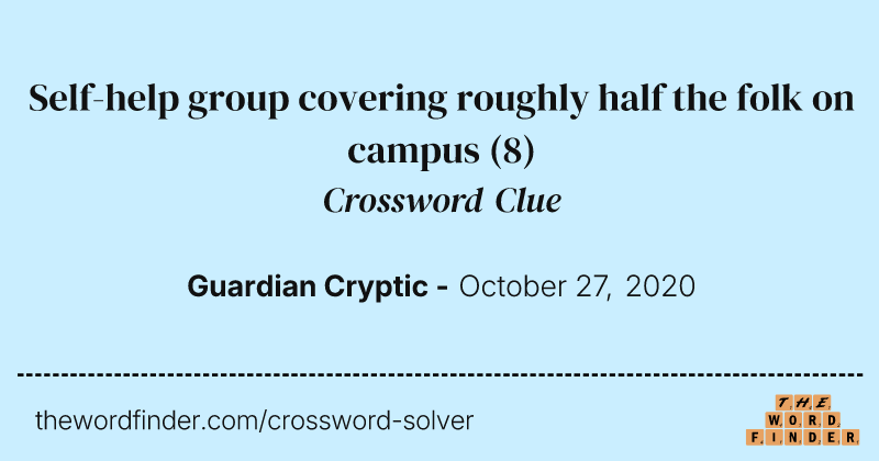 Self-help group covering roughly half the folk on campus crossword clue image