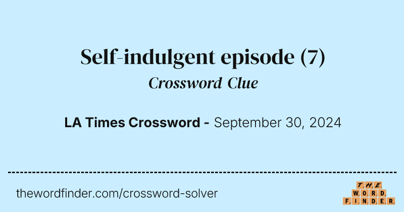 Self-indulgent episode crossword clue image