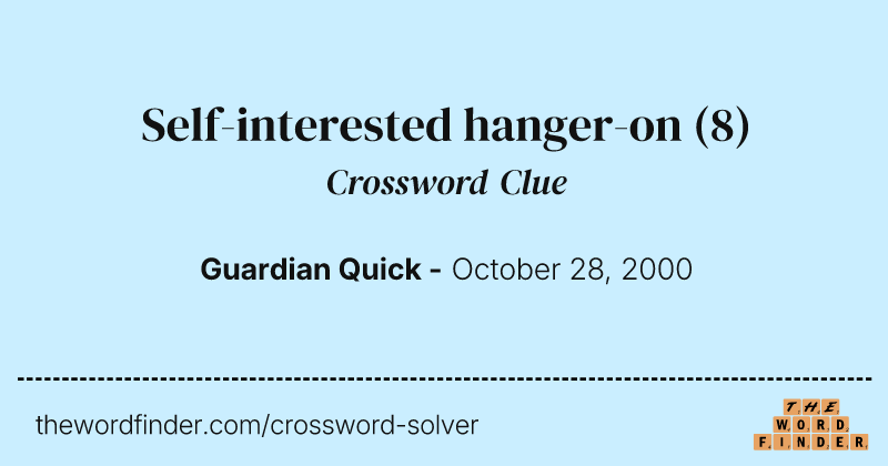 Self-interested hanger-on crossword clue image