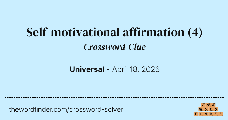Self-motivational affirmation crossword clue image
