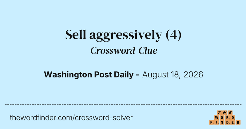 Sell aggressively crossword clue image