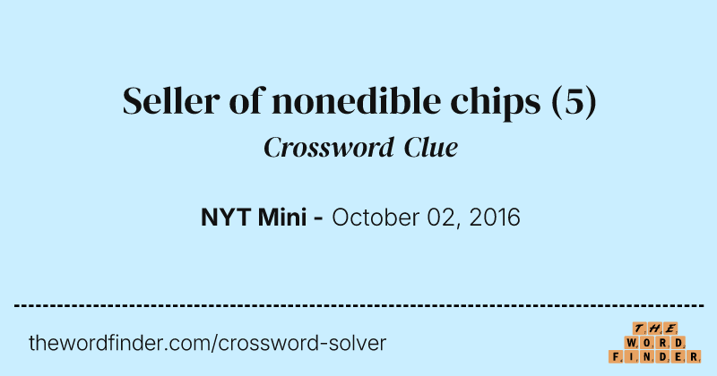 Seller of nonedible chips crossword clue image