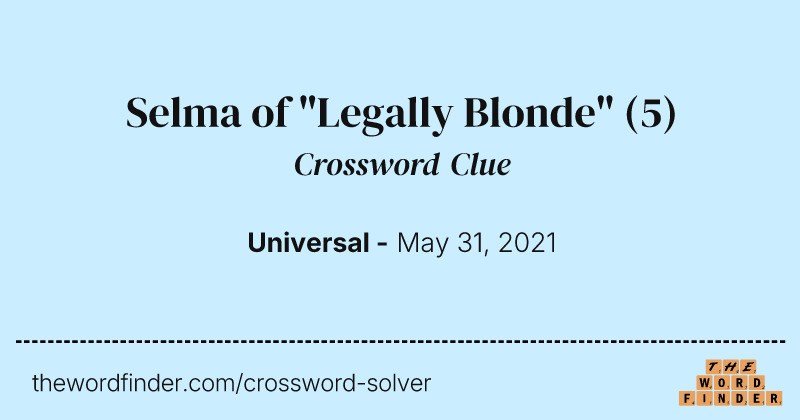 Selma of "Legally Blonde" crossword clue image