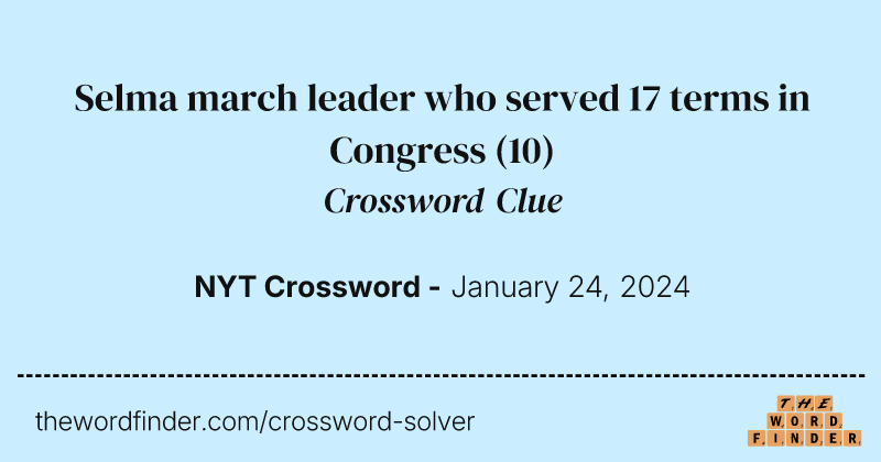 Selma march leader who served 17 terms in Congress crossword clue image