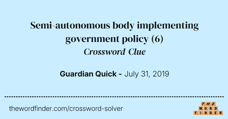 Semi-autonomous body implementing government policy crossword clue image